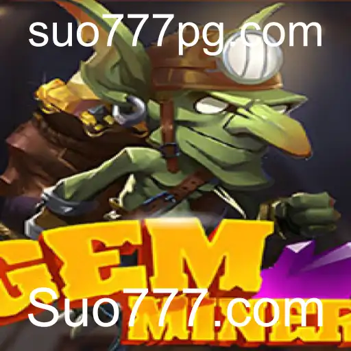Descubra o Fascinante Jogo GemMiner com Suo777.com